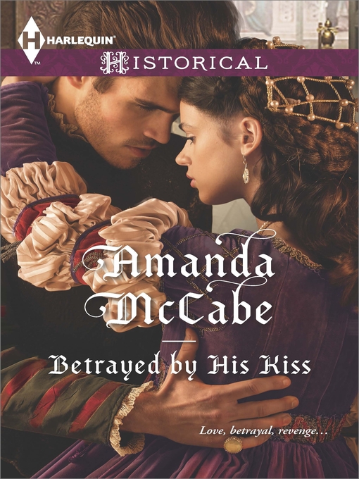 Title details for Betrayed by His Kiss by Amanda McCabe - Wait list
